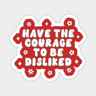 Have the courage to be disliked Magnet