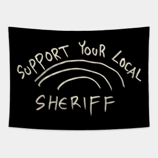 Support Your Local Sheriff Tapestry