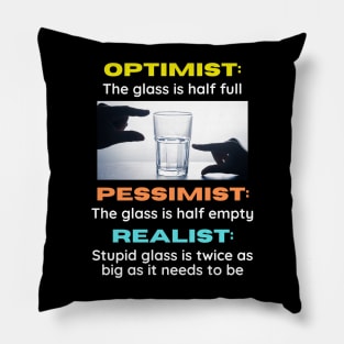 Optimist v Pessimist v Realist Pillow