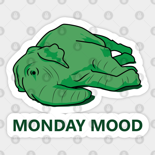 Monday mood of a green elephant - Funny - Sticker | TeePublic Monday mood of a green elephant - Funny - Sticker | TeePublic