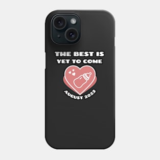 The best is yet to come pregnancy announcement Phone Case