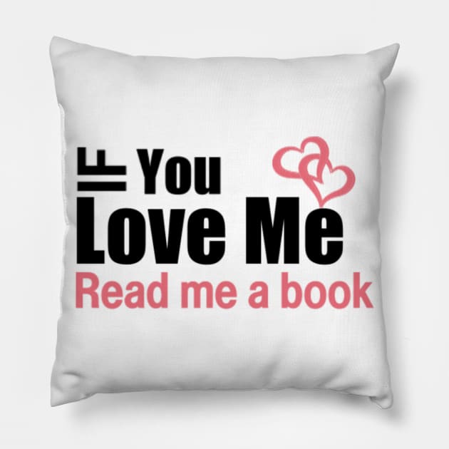 If you love me read me a book Pillow by kirkomed