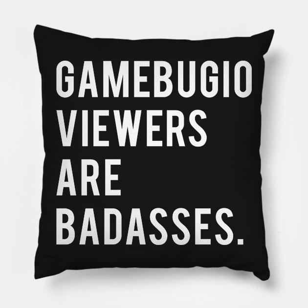 Gamebugio Viewers Pillow by Gamebugio