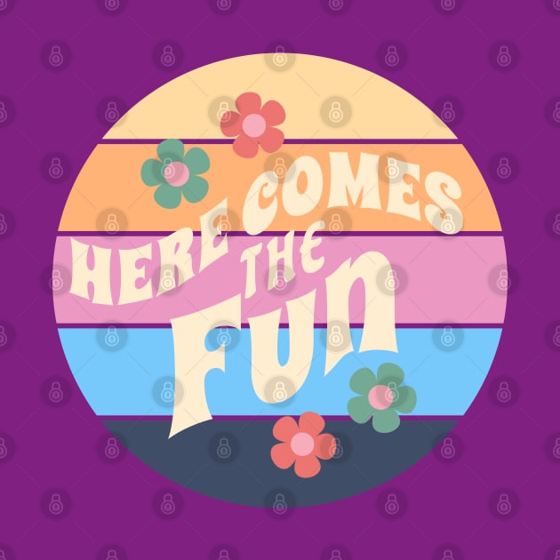 Here Comes the Fun by Blended Designs