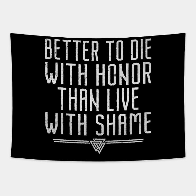 Better To Die With Honor | Inspirational Quote Design Tapestry by The Frozen Forge