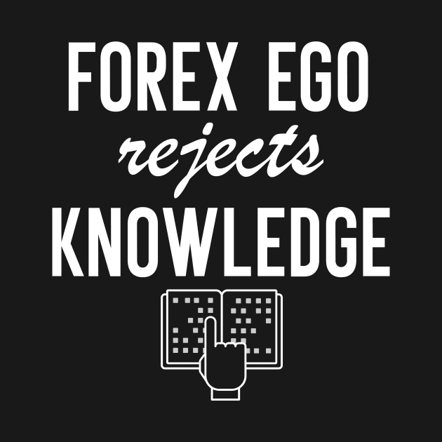 FOREX Ego rejects Knowledge by BERMA Art