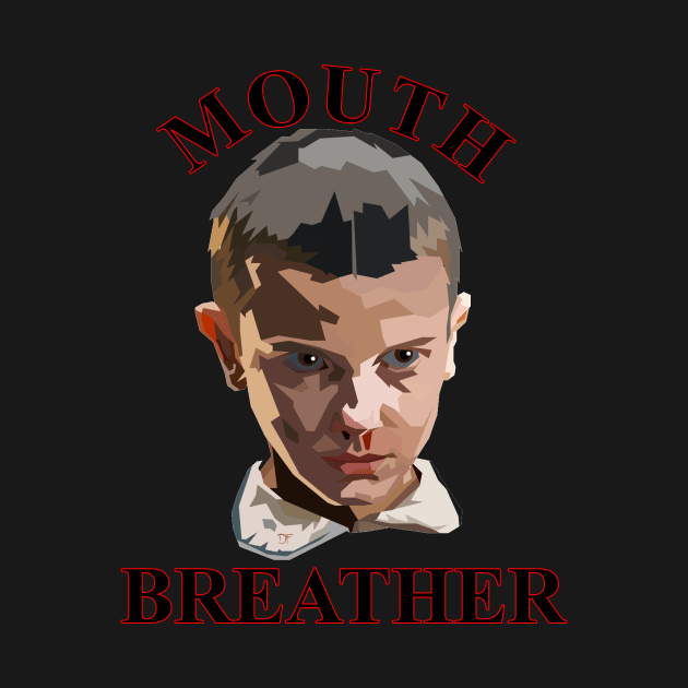 Stranger Things. Mouth Breather by HeardUWereDead