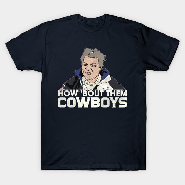 How 'Bout Them Cowboys - Dallas Cowboys - T-Shirt