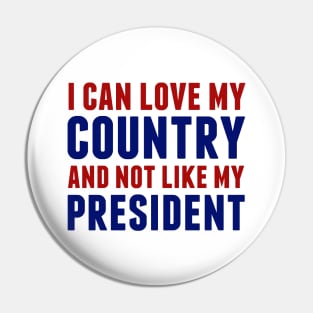 Love My Country Not My President Pin