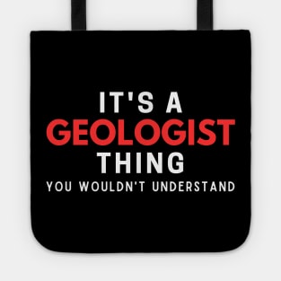 It's A Geologist Thing You Wouldn't Understand Tote