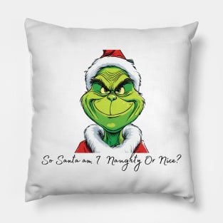 Am I naughty or nice Pillow