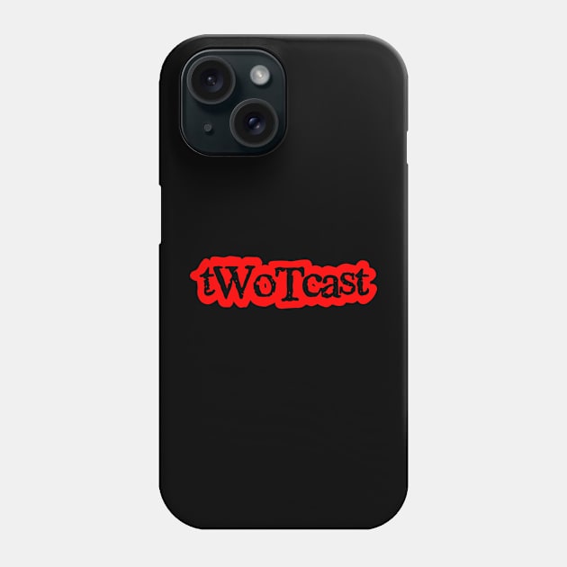 tWoTcast logo red Phone Case by tWoTcast