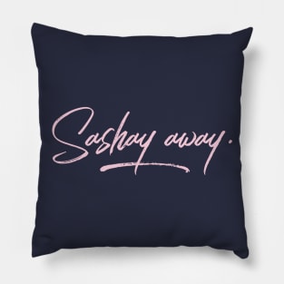 Sashay Away Pillow