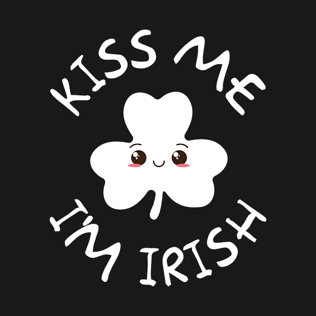 Kiss me I'm Irish cute kawaii shamrock design by WAADESIGN