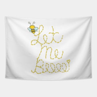 Save Our Bees Quote Gift Let Me Beeee Multi Message Anti Bullying Tapestry