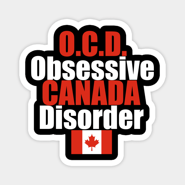 OCD Obsessive Canada Disorder Humor Magnet by epiclovedesigns