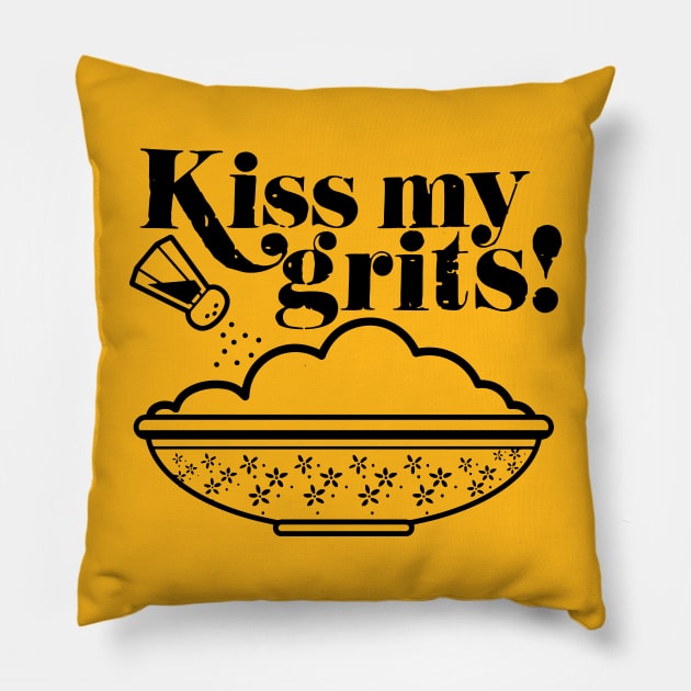 Kiss My Grits! Pillow by hawkadoodledoo