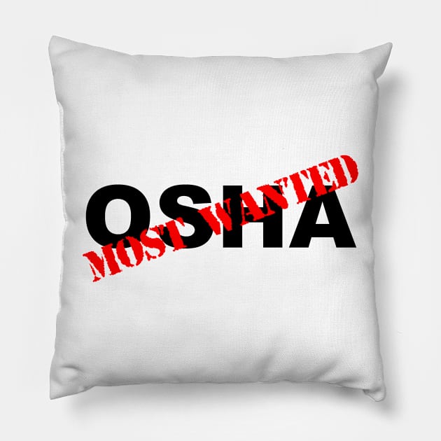 Funny construction OSHA most wanted Pillow by capyfarta