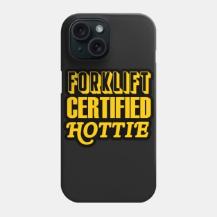 Forklift Certified Hottie Phone Case