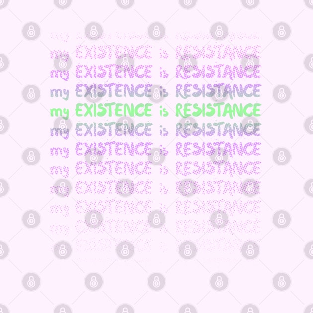 My Existence Is Resistance s3 Green Slide by Model Deviance Designs