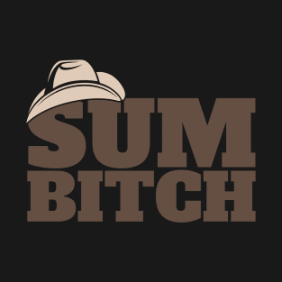 Sumbitch ~ adult humor T-Shirt