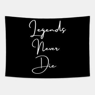 Legends never die tapestry top