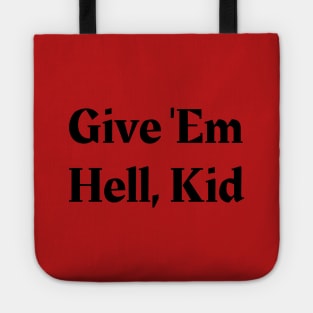 Give 'Em Hell, Kid Tote