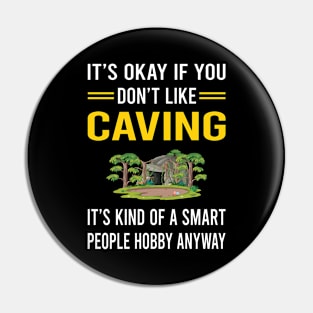 Smart People Hobby Caving Caver Spelunking Spelunker Speleology Pin