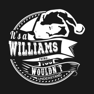 It's a Williams thing - Hat Xmas Personalized Name Gift T-Shirt