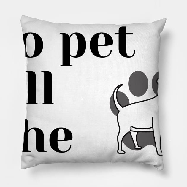 I'm Here To Pet All the Dogs Pillow by Not Your Average Store