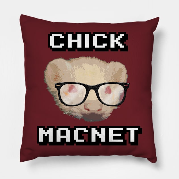 Chick Magnet Pillow by FerretMerch