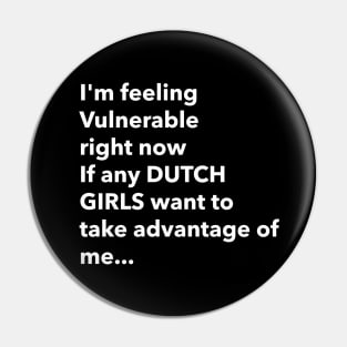 I Love Dutch Girls Funny Vulnerable RN Pin