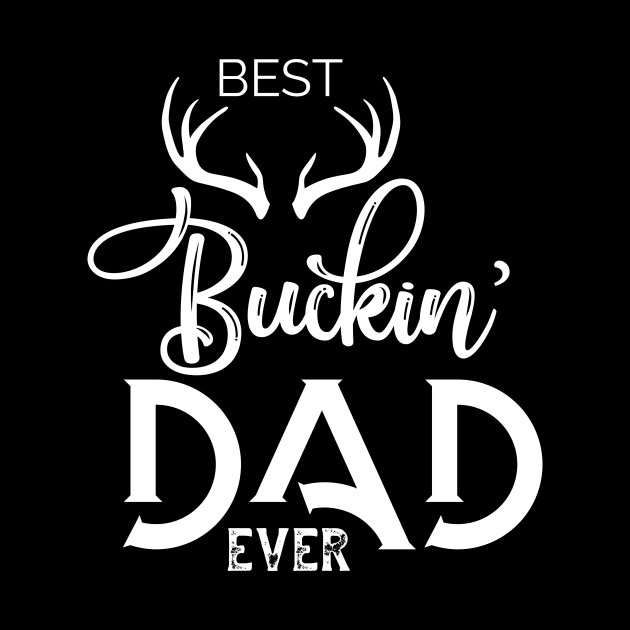 best buckin dad ever T-shirt by Chichid_Clothes