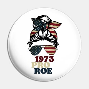 PRO ROE 1973 Pin