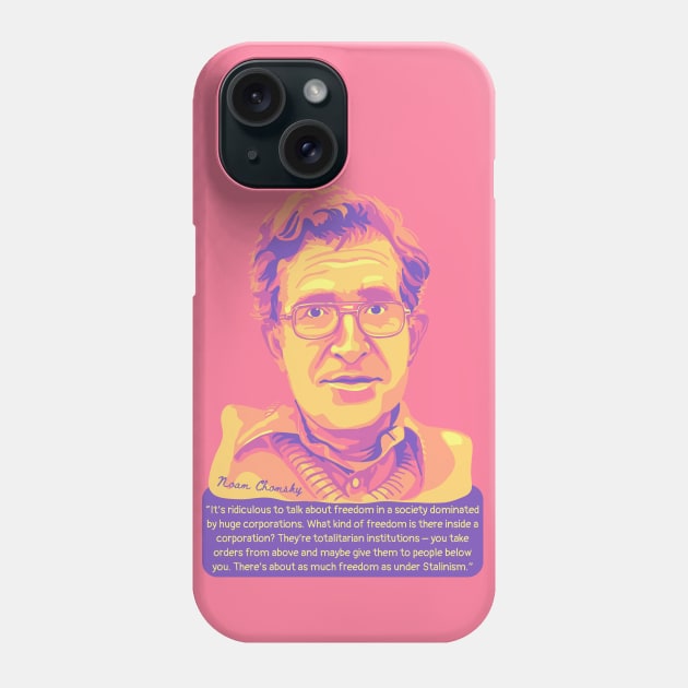 Noam Chomsky Portrait and Quote Phone Case by Slightly Unhinged