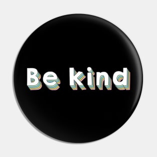 Be Kind Pretty Retro Style for Peace Pin