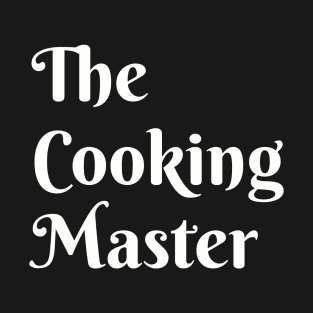 The Cooking Master T-Shirt