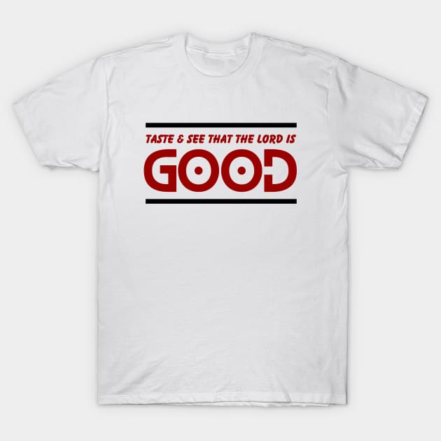 Taste & See That The Lord Is Good Christian T Shirt Taste & See That The Lord Is Good Christian T Shirt