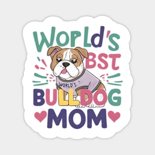 World's Best Dog Mom Cute Bulldog Cute Dogs Magnet