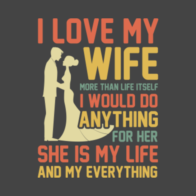 I love my wife more than life itself Husband quote - Husband - Mask