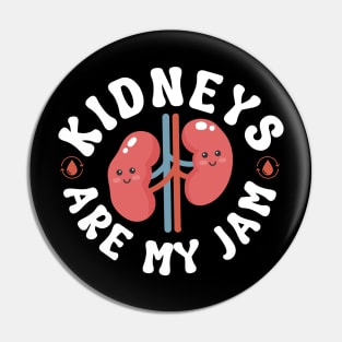 Kidneys Are My Jam Pin