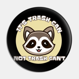 Its Trash Can Not Trash Cant Pin