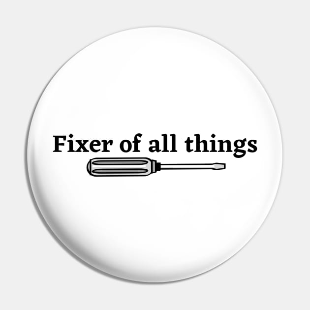 Fixer of all things | Funny dad Pin by Fayn