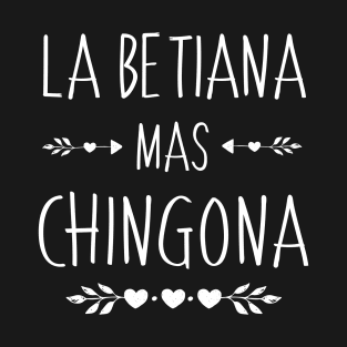 Spanish First Name Design - Betiana Mas Chingona T-Shirt