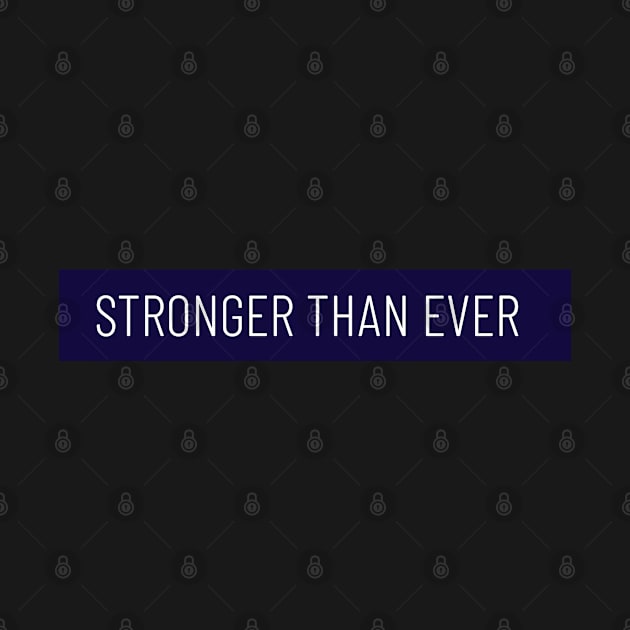 STRONGER THAN EVER by AesArt