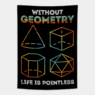 Without Geometry Life Is Pointless Tapestry