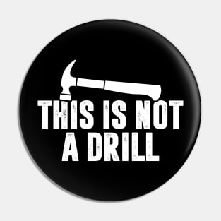 This is Not A Drill - Hammer Pin