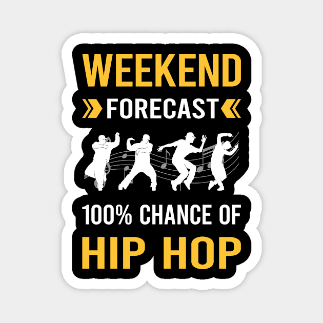 Weekend Forecast Hip Hop Hiphop Magnet by Good Day