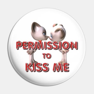 Permission to Kiss Me Pin