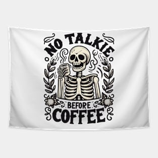 NO TALKIE BEFORE COFFEE Funny Skeleton Quote Hilarious Sayings Humor Gift Tapestry